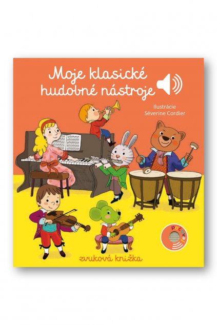 Moje klasické hudobné nástroje  Emilie Collet, Séverine Cordier