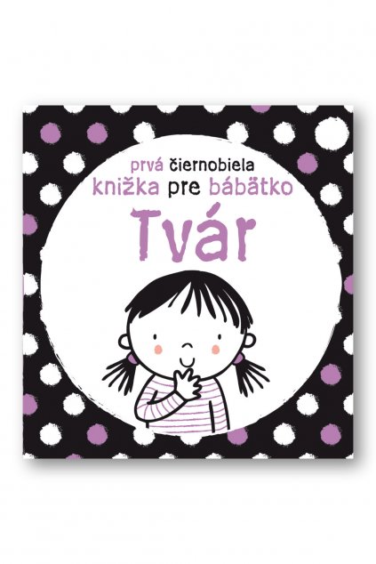 Prvá čierno-biela knižka pre bábätko TVÁR