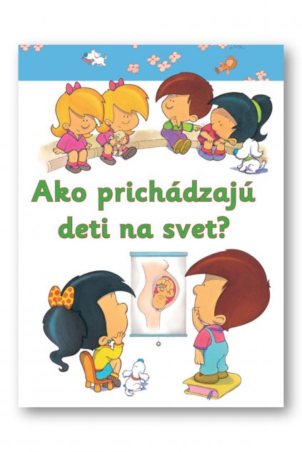 Ako prichádzajú deti na svet?