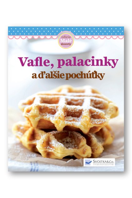 Vafle, palacinky a ďalšie pochúťky