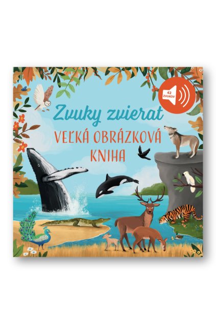 Veľká obrázková kniha - Zvuky zvierat
