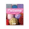 Pletieme – základy a techniky