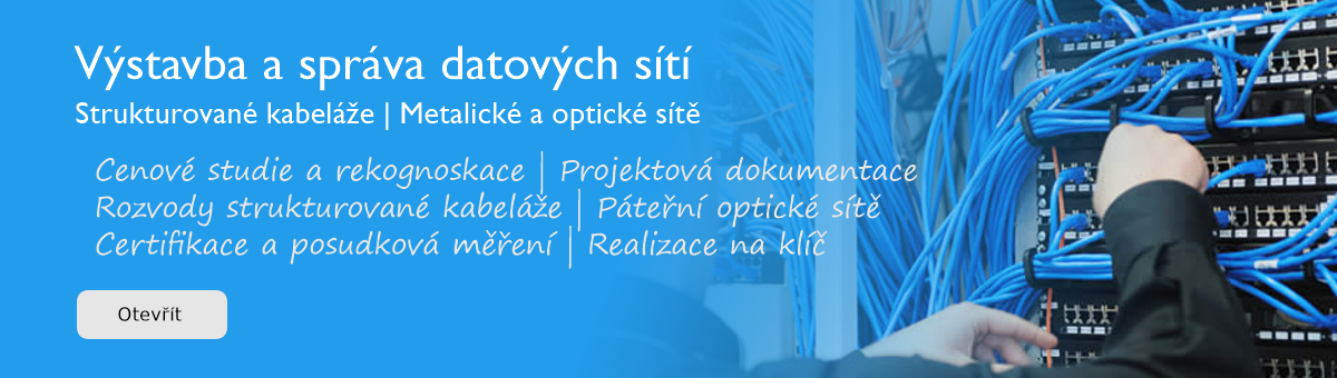 Realizace strukturované kabeláže, návrh sítě, certifikace, servis sítě