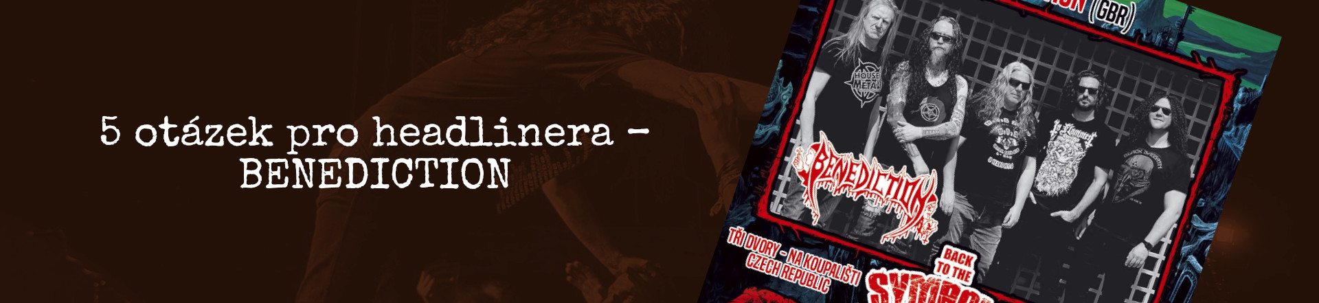 5 otázek pro headlinera – BENEDICTION