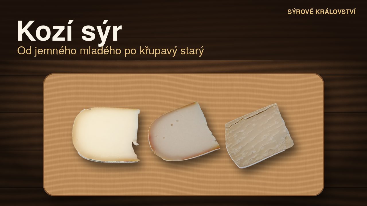 Kozí sýr: jak chutná, čím se liší mladý od starého a s čím ho podávat