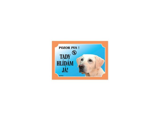 Tabulka Tady hlídám! Labradorský retriever světlý 1ks