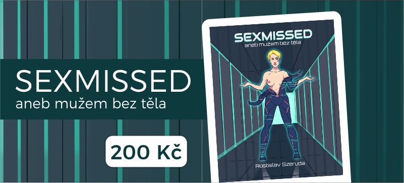 SEXMISSED ANEB MUŽEM BEZ TĚLA