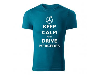 keep calm and drive mercedes panske tricko 1 petrolejova modra