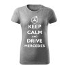 keep calm and drive mercedes damske tricko biela tmavosivá