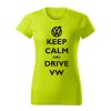 keep calm and drive volkswagen damske tricko cierna limetkova