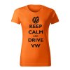 keep calm and drive volkswagen damske tricko cierna oranzova