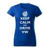 keep calm and drive volkswagen damske tricko biela kralovska modra