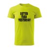 better than yesterday panske tricko 1 limetkova