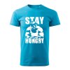 stay hungry panske tricko 2 tyrkysova