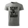 stay hungry panske tricko 1 tmavosiva