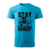 stay hungry panske tricko 1 tyrkysova
