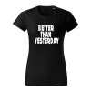 better than yesterday damske tricko 2 cierna