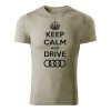 keep calm and drive audi panske tricko cierna svetla khaki