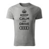 keep calm and drive audi panske tricko cierna tmavosiva