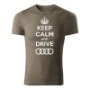 keep calm and drive audi panske tricko army