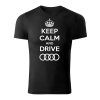 keep calm and drive audi panske tricko cierna