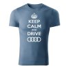 keep calm and drive audi panske tricko denim