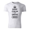 keep calm and drive audi panske tricko cierna bledosiva