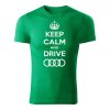 keep calm and drive audi panske tricko travova zelena