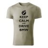 keep calm and drive bmw panske tricko svetla khaki