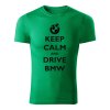 keep calm and drive bmw panske tricko travova zelena