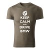 keep calm and drive bmw panske tricko 1 army