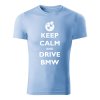 keep calm and drive bmw panske tricko 1 nebeska modra