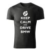 keep calm and drive bmw panske tricko 1 tmava bridlica