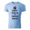 keep calm and drive bmw panske tricko nebeska modra