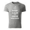 keep calm and drive mercedes panske tricko 1 tmavosiva