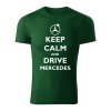 keep calm and drive mercedes panske tricko 1 tmavozelena