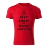 keep calm and drive mercedes panske tricko cervena