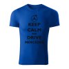 keep calm and drive mercedes panske tricko kralovska modra