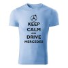 keep calm and drive mercedes panske tricko nebeska modra