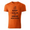 keep calm and drive mercedes panske tricko oranzova