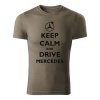 keep calm and drive mercedes panske tricko army