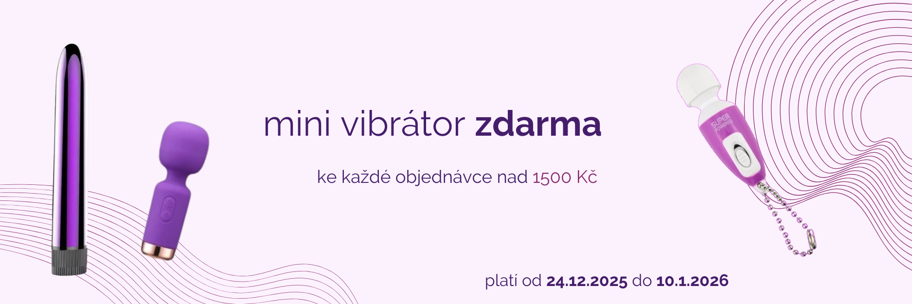 Pro nákupy nad 1500 Kč vibrátor zdarma