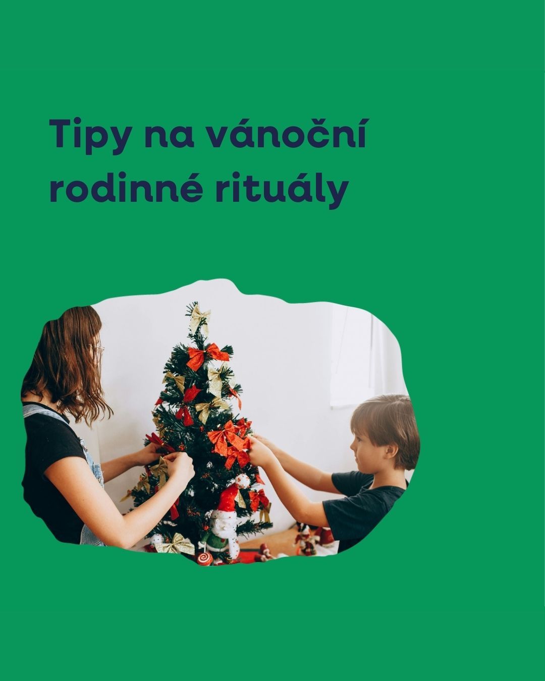 Malé rituály, velké vzpomínky. Jak dětem vytvořit kouzelné Vánoce