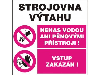 Strojovna výtahu - Nehas vodou ani pěnovými přístroji - Vstup zakázán (samolepka)