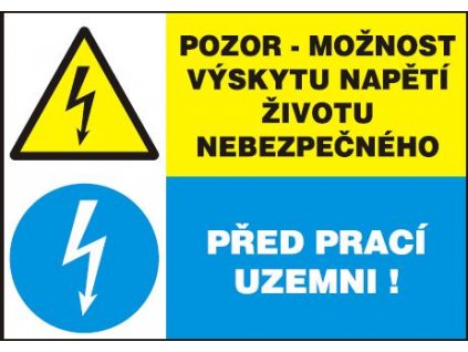Pozor možnost výskytu napětí životu nebezpečného - Před prací