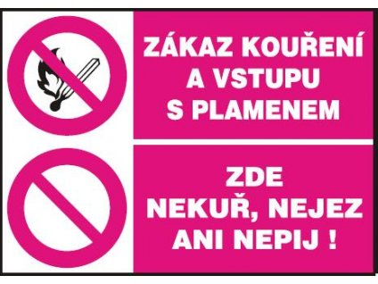 Zákaz kouření a vstupu s plamenem -  Zde nekuř, nejez ani nepij!