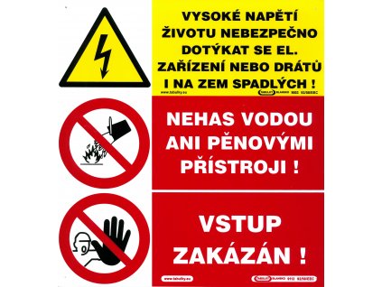 Vysoké napětí životu nebezpečno dotýkat se el. zařízení nebo drátů i na zem spadlých - Nehas vodou ani pěnovými přístroji - Vstup zakázán (plast tl. 1 mm)