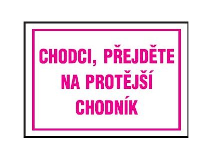 Chodci, přejděte na protější chodník