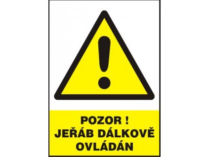 Pozor! Jeřáb dálkově ovládán