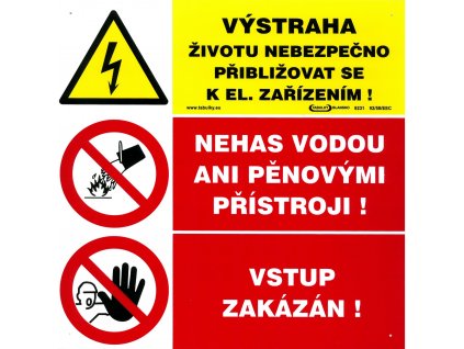 Výstraha - životu nebezpečno přibližovat se - Nehas vodou - Vstup zakázán